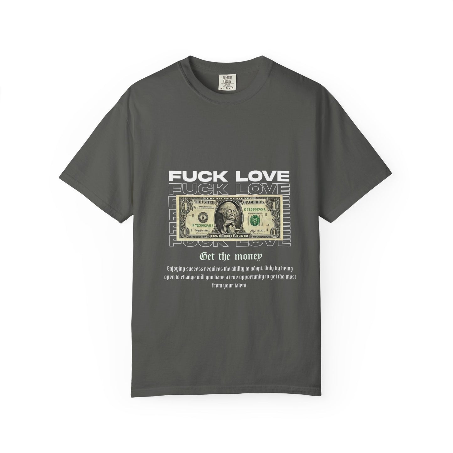 Graphic T-Shirt — “Fuck Love, Get the Money / All We Need Is Money” Streetwear Tee