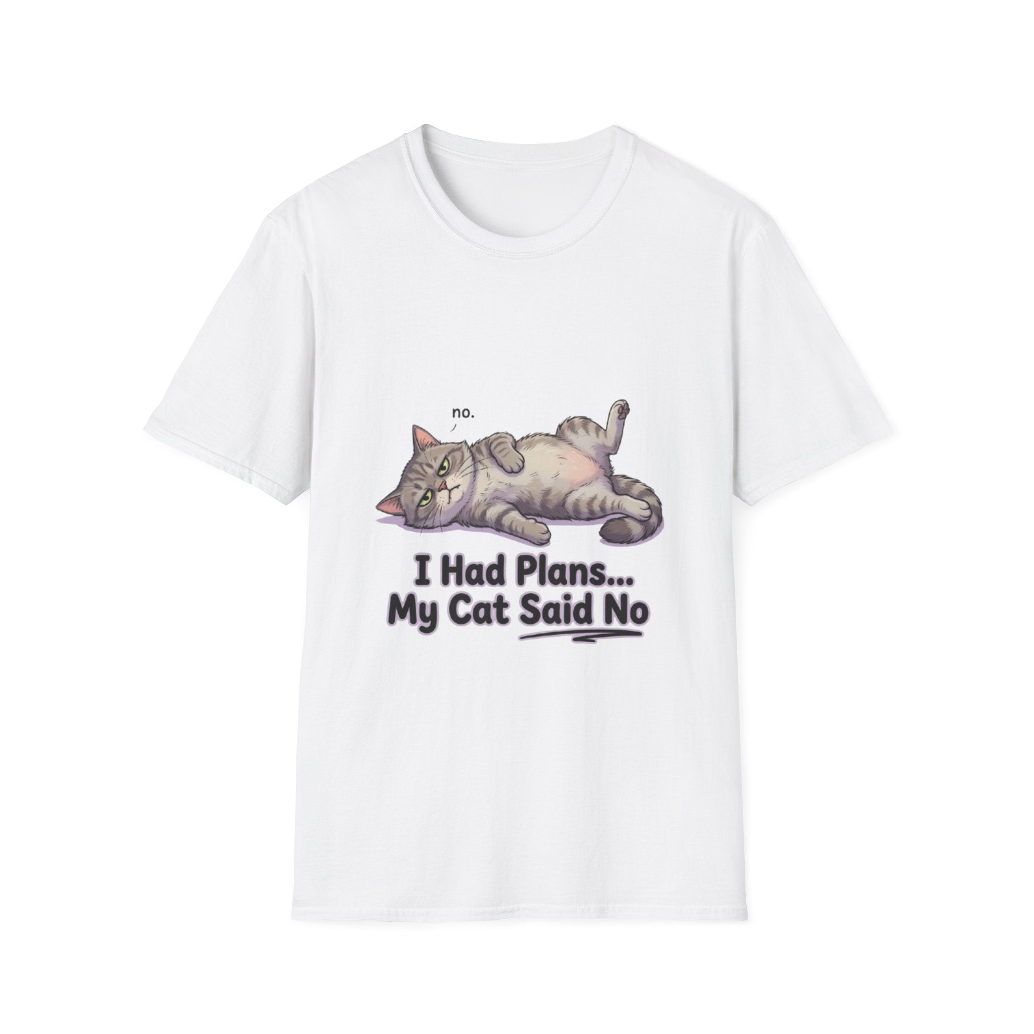 Cat Said No T-Shirt — Funny I Had Plans My Cat Said No Tee