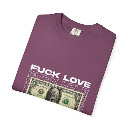 Graphic T-Shirt — “Fuck Love, Get the Money / All We Need Is Money” Streetwear Tee
