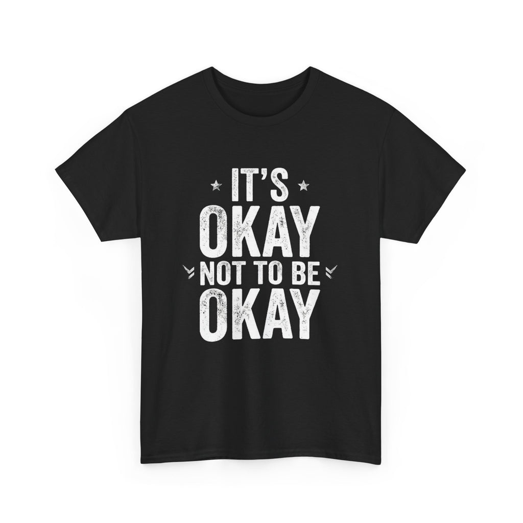 T-Shirt — 'It's Okay Not to Be Okay' Mental Health Awareness Tee