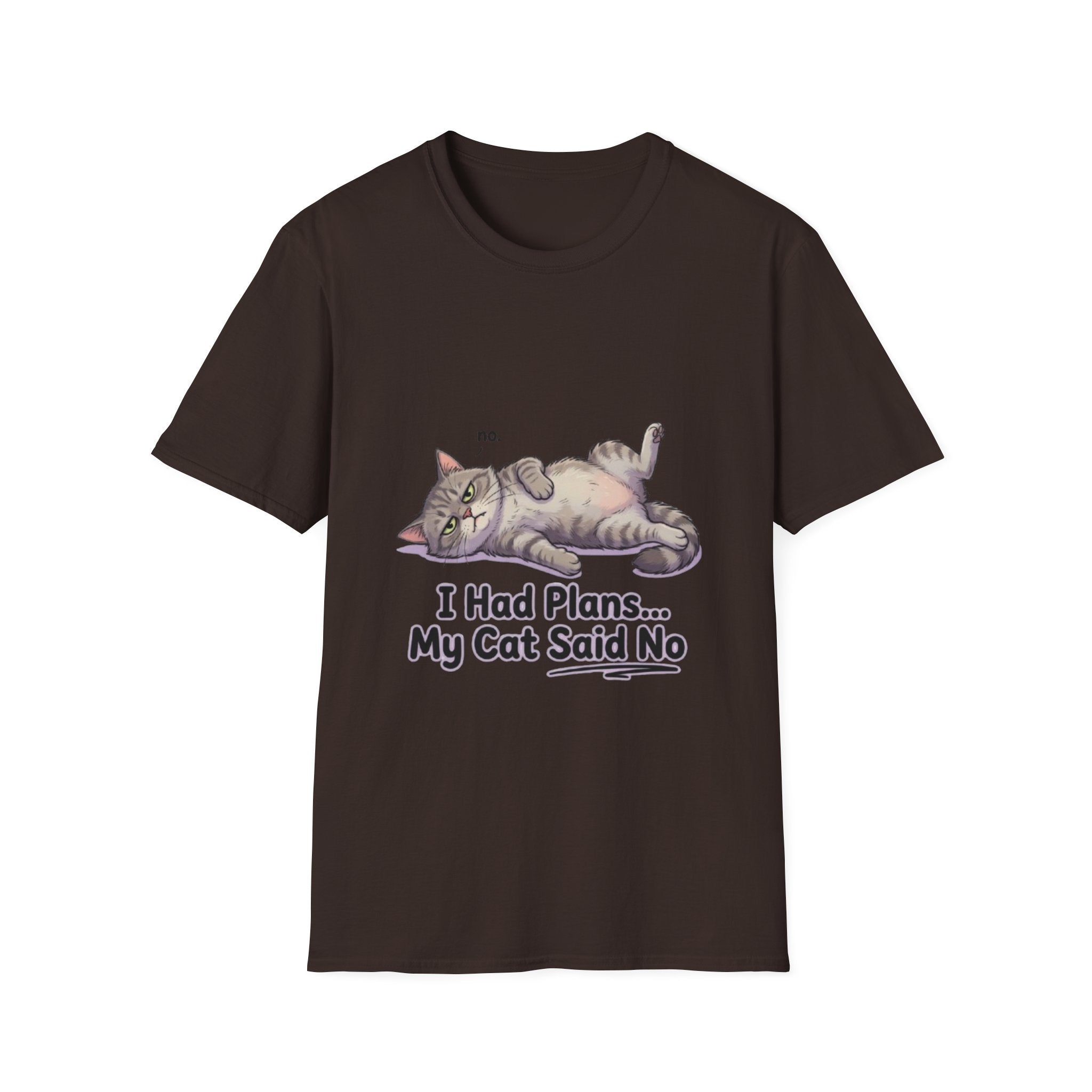 Cat Said No T-Shirt — Funny I Had Plans My Cat Said No Tee