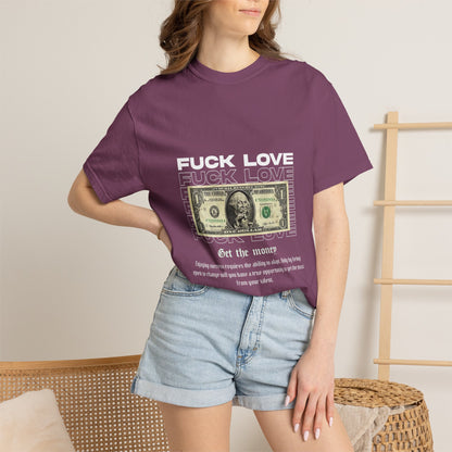Graphic T-Shirt — “Fuck Love, Get the Money / All We Need Is Money” Streetwear Tee