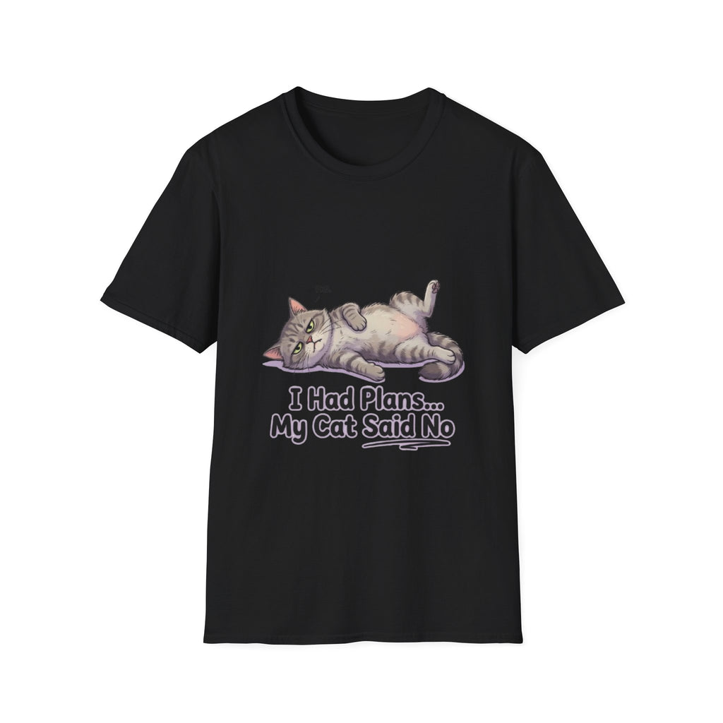 Cat Said No T-Shirt — Funny I Had Plans My Cat Said No Tee