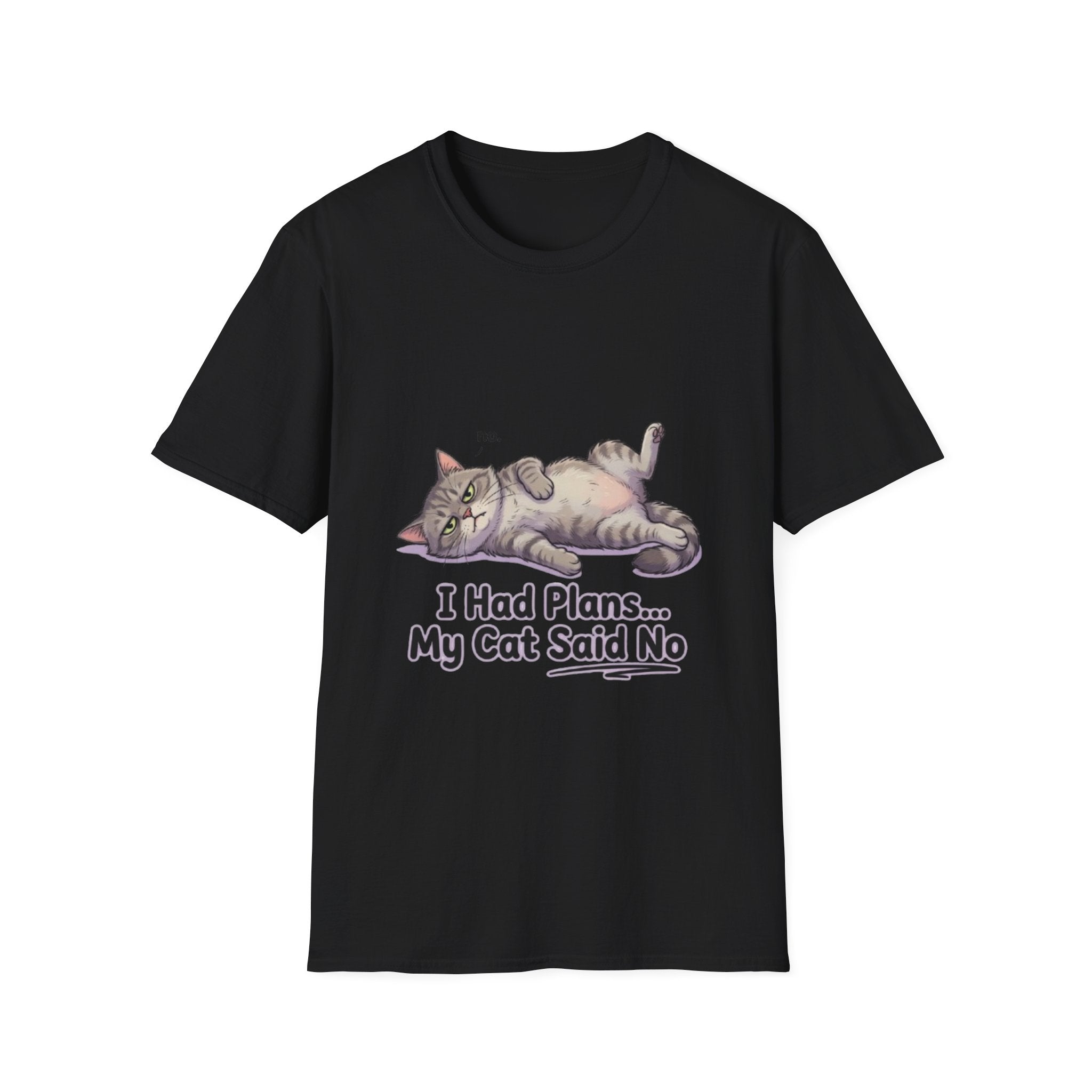Cat Said No T-Shirt — Funny I Had Plans My Cat Said No Tee