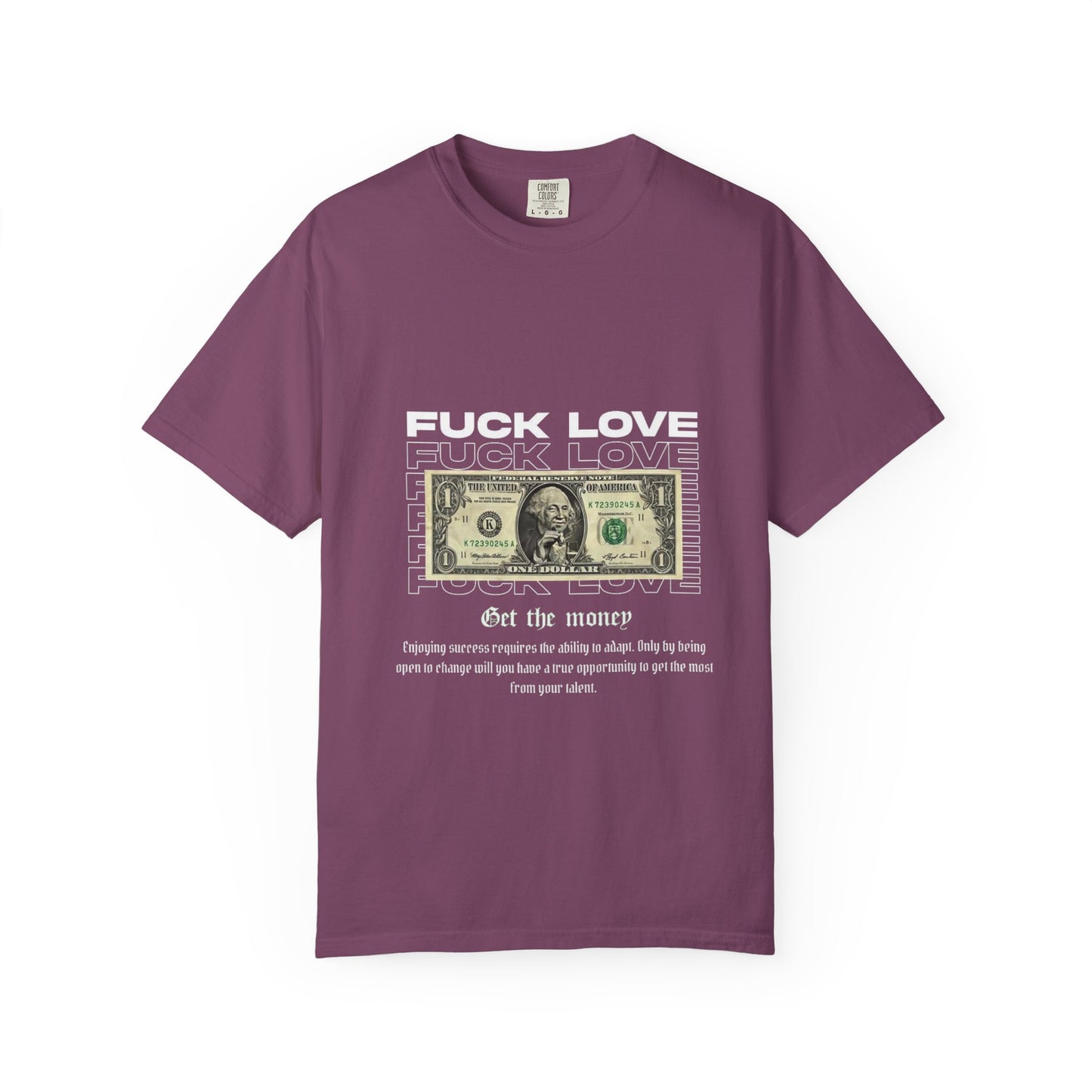 Graphic T-Shirt — “Fuck Love, Get the Money / All We Need Is Money” Streetwear Tee