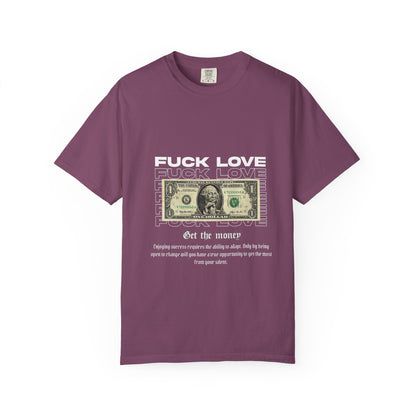 Graphic T-Shirt — “Fuck Love, Get the Money / All We Need Is Money” Streetwear Tee