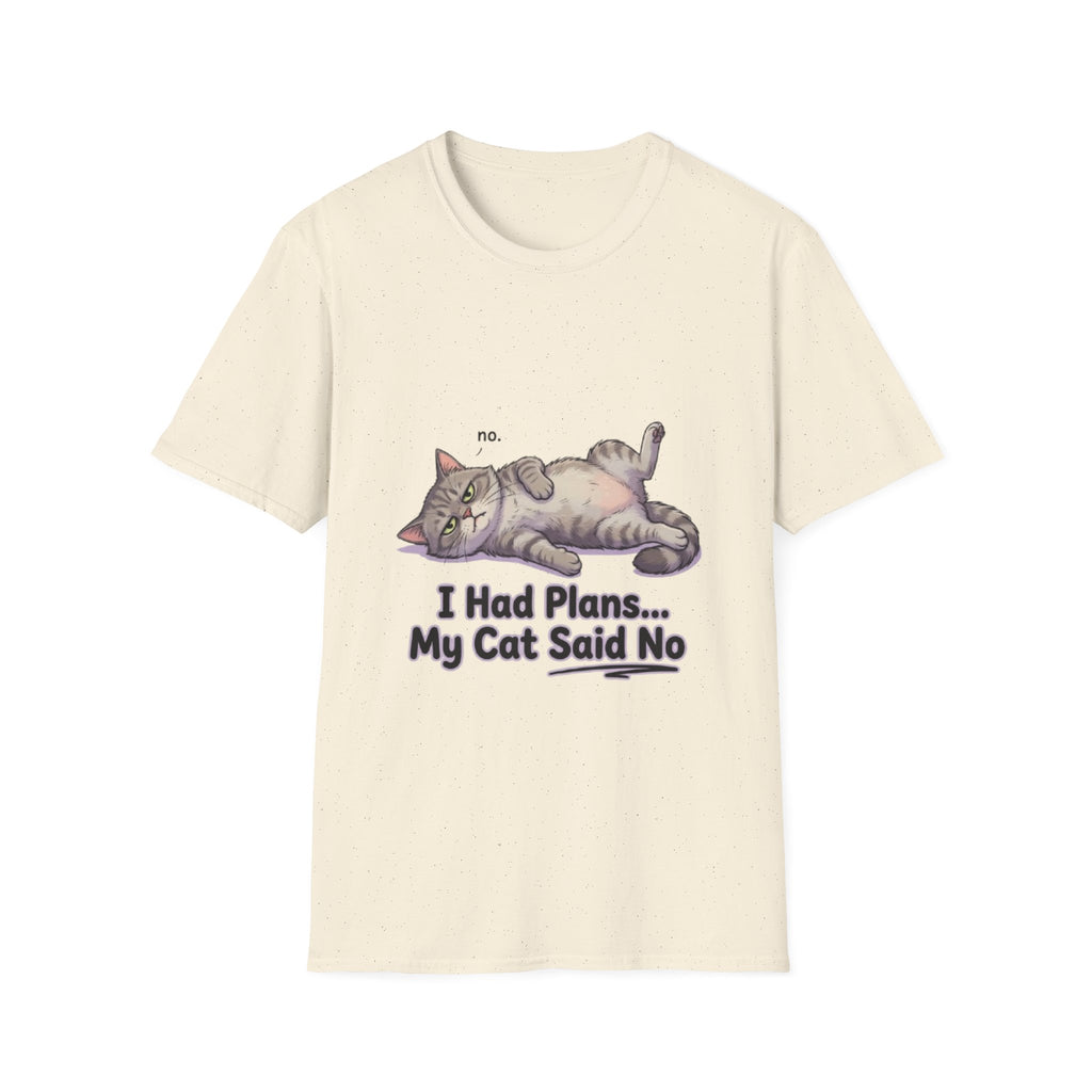 Cat Said No T-Shirt — Funny I Had Plans My Cat Said No Tee