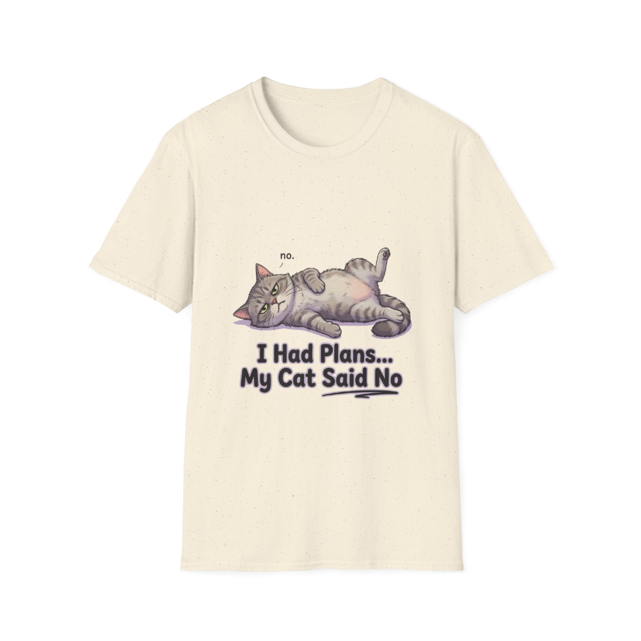 Cat Said No T-Shirt — Funny I Had Plans My Cat Said No Tee