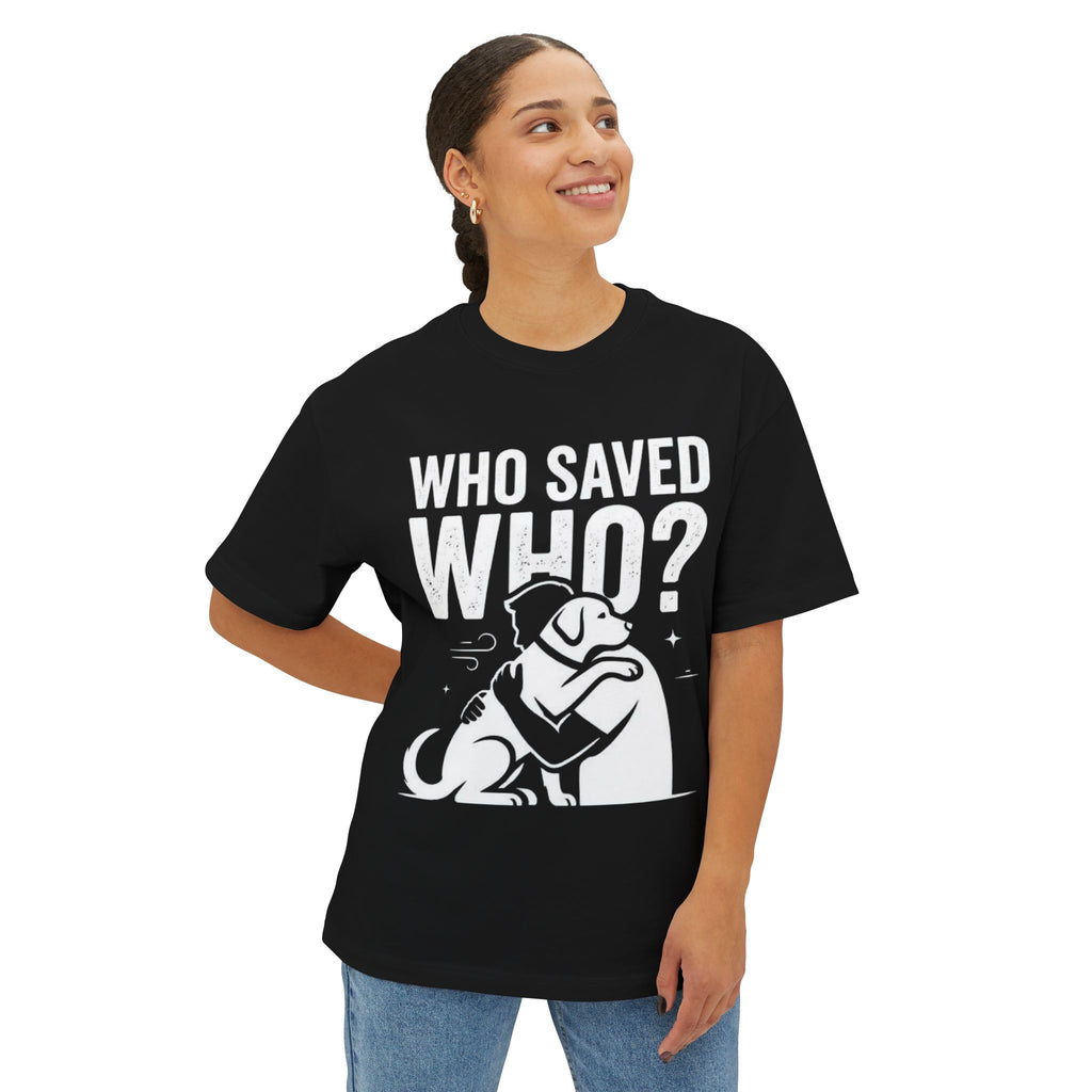 Who Saved Who? Dog Rescue Tee
