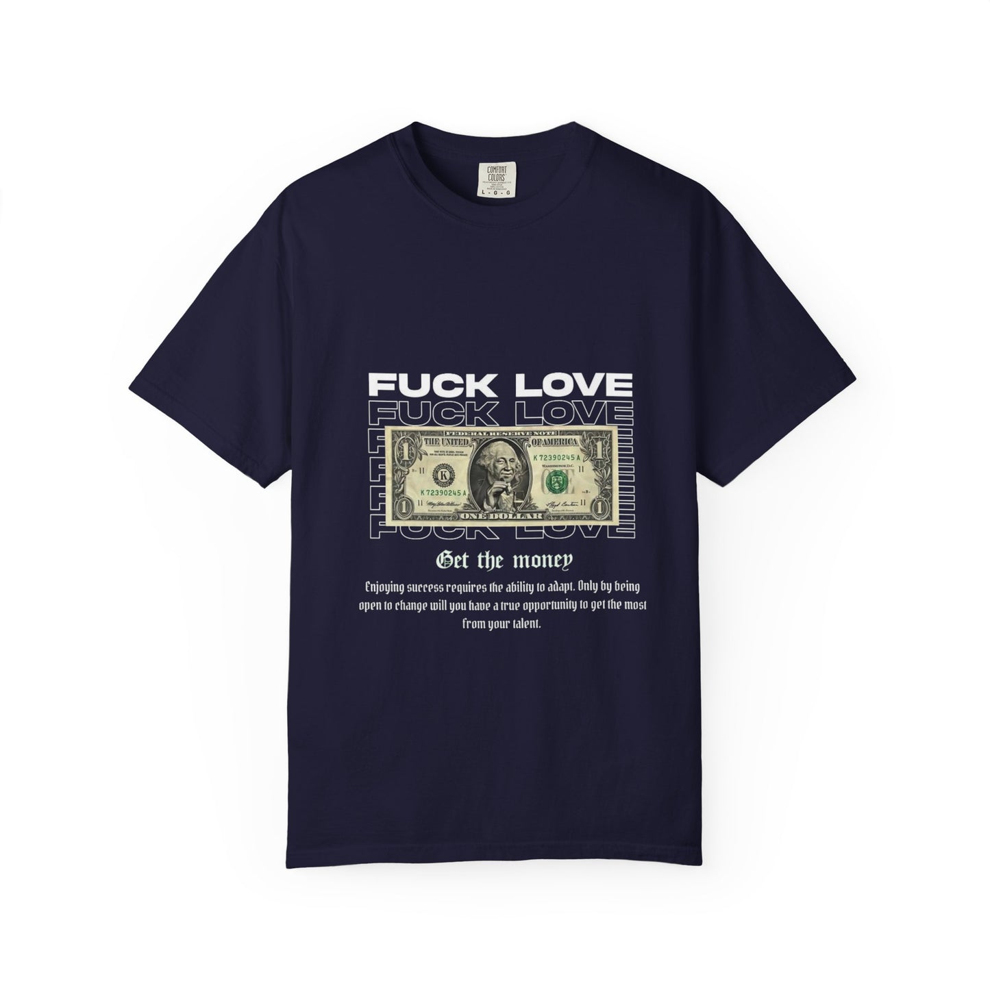 Graphic T-Shirt — “Fuck Love, Get the Money / All We Need Is Money” Streetwear Tee