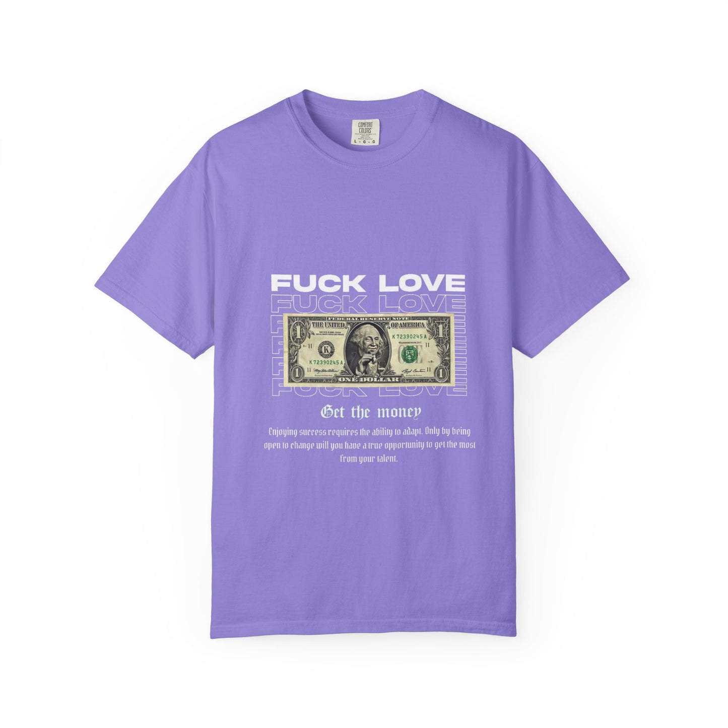 Graphic T-Shirt — “Fuck Love, Get the Money / All We Need Is Money” Streetwear Tee