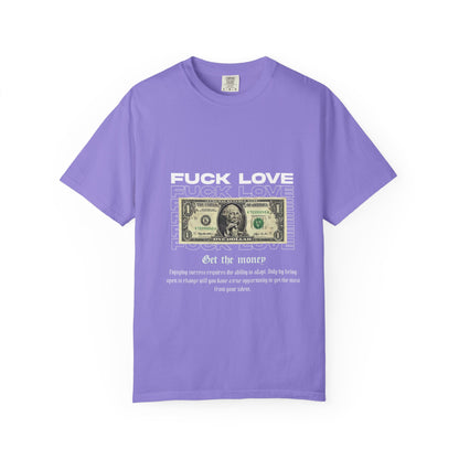 Graphic T-Shirt — “Fuck Love, Get the Money / All We Need Is Money” Streetwear Tee