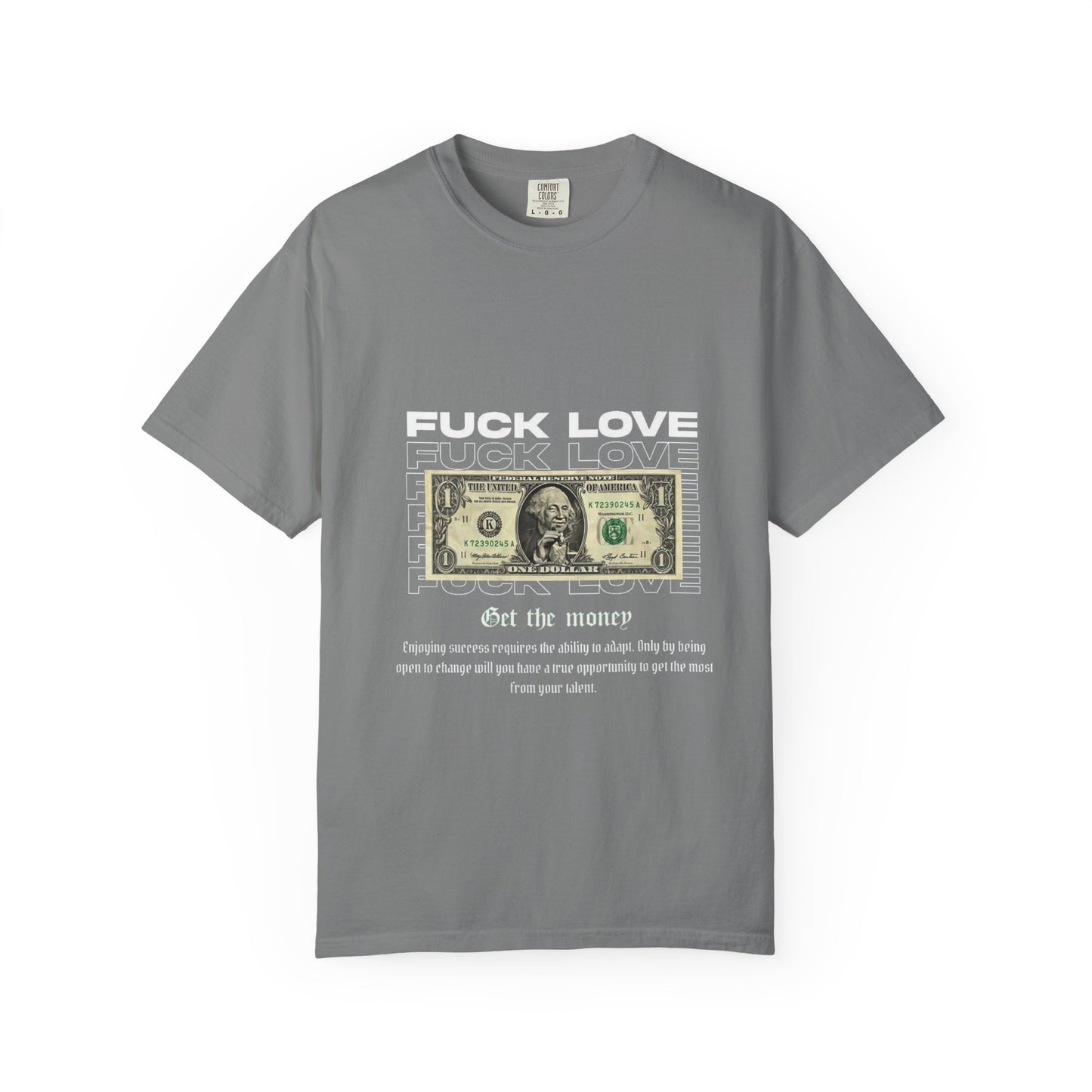 Graphic T-Shirt — “Fuck Love, Get the Money / All We Need Is Money” Streetwear Tee