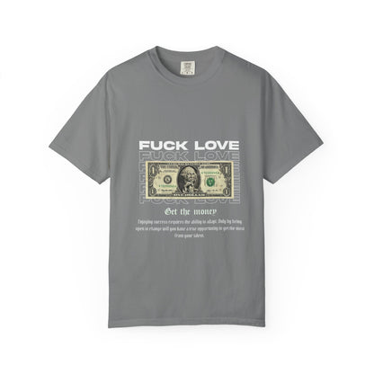 Graphic T-Shirt — “Fuck Love, Get the Money / All We Need Is Money” Streetwear Tee