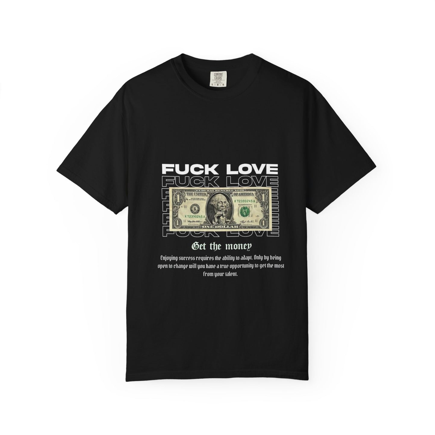 Graphic T-Shirt — “Fuck Love, Get the Money / All We Need Is Money” Streetwear Tee