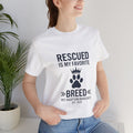 Rescued Is My Favorite Breed T-Shirt — Pet Adoption Advocacy Tee