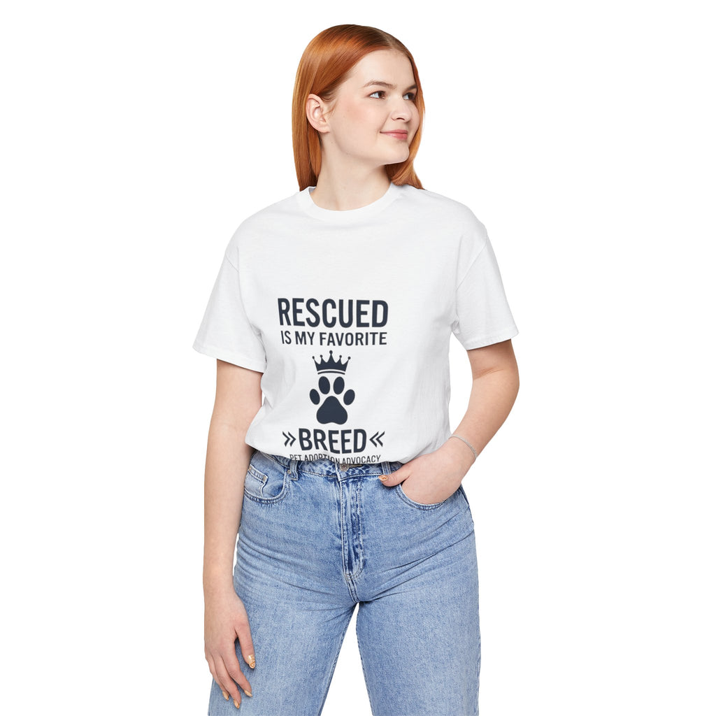 Rescued Is My Favorite Breed T-Shirt — Pet Adoption Advocacy Tee
